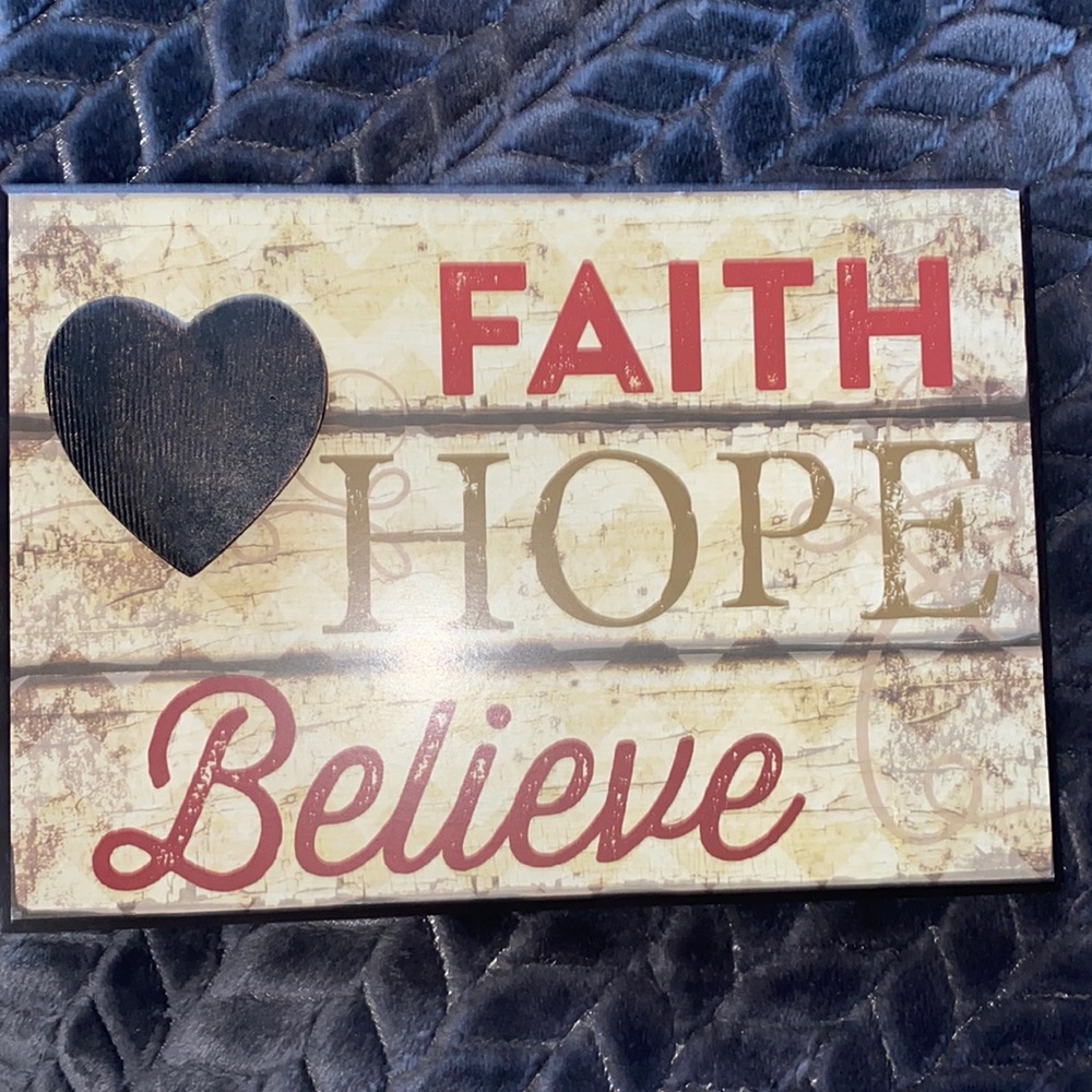 Faith Hope Believe sign
